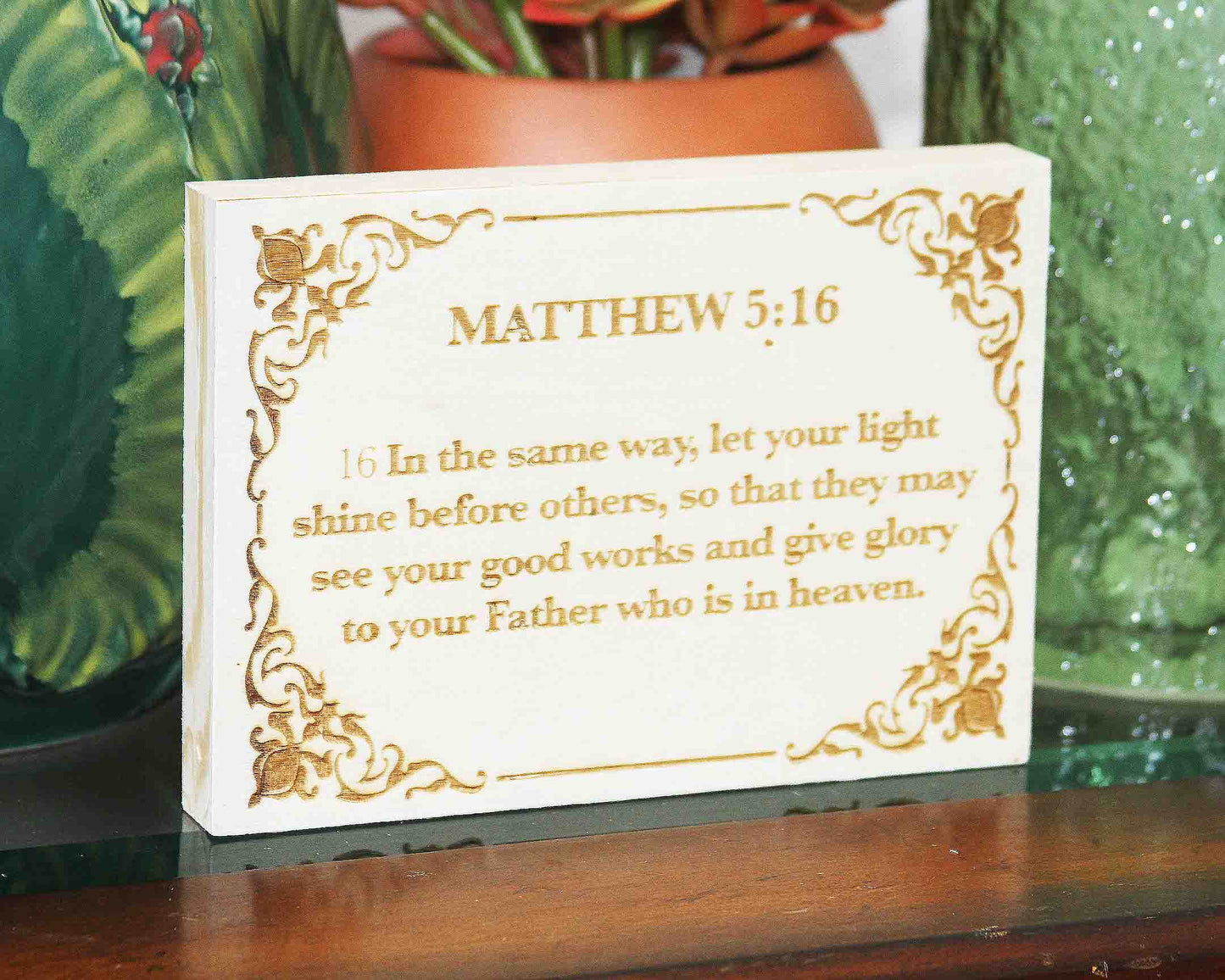 Matthew 5:16, Engraved (5” x 7”) Wood Panel