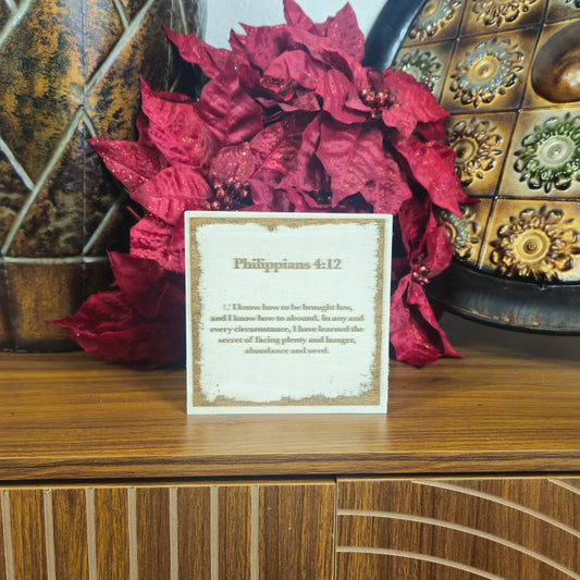 Philippians 4:12, Engraved (5” x 5”) Wood Panel