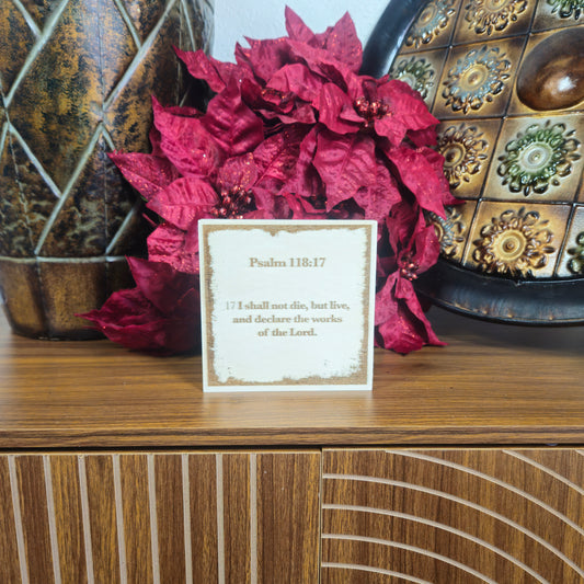 Psalm 118:17, Engraved (5” x 5”) Wood Panel