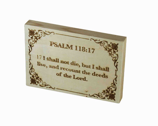 Psalm 118:17, Engraved (5” x 7”) Wood Panel