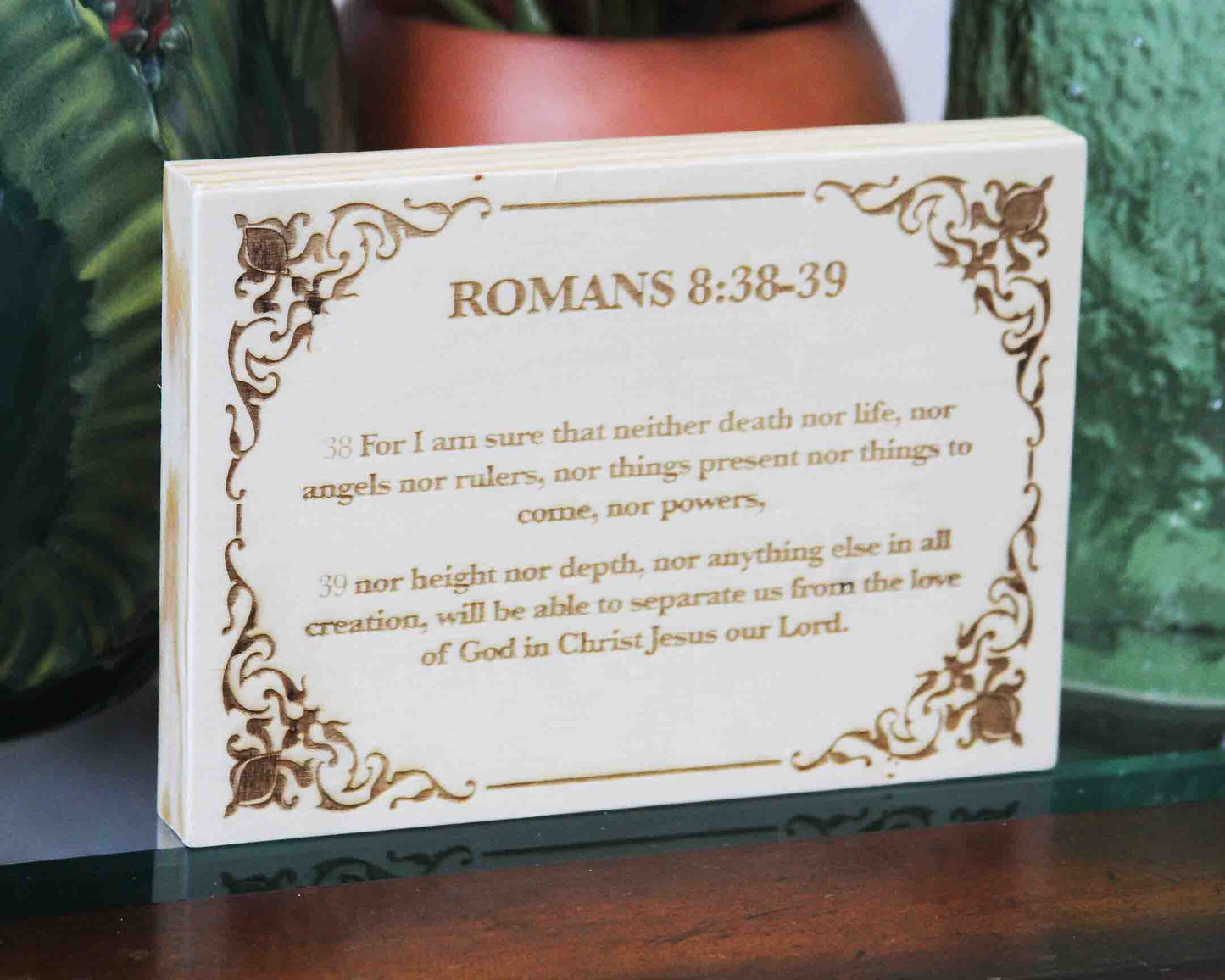 Romans 8:38–39, Engraved (5” x 7”) Wood Panel