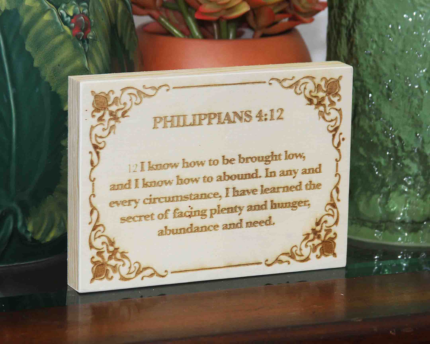 Philippians 4:12, Engraved (5” x 7”) Wood Panel